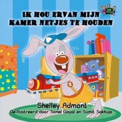Ik hou ervan mijn kamer netjes te houden - Dutch Bedtime Collection