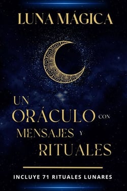 Luna mágica:  Un oráculo con mensajes y rituales
