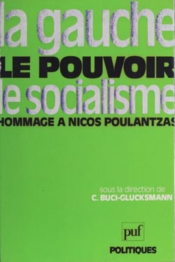 La Gauche, le pouvoir, le socialisme - Hommage à Nicos Poulantzas