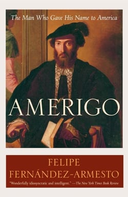 Amerigo - The Man Who Gave His Name to America
