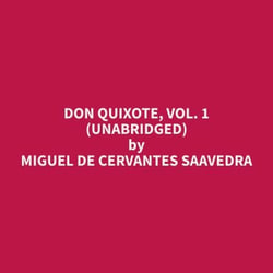 Don Quixote, Vol. 1  (Unabridged)