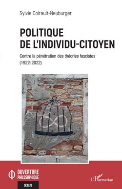 Politique de l'individu-citoyen - Contre la pénétration des théories fascistes (1922-2022)