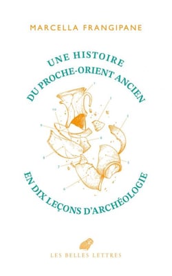 Une histoire du Proche-Orient ancien en dix leçons d’archéologie