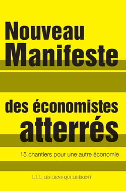 Nouveau Manifeste des économistes atterrés - 15 chantiers pour une nouvelle économie