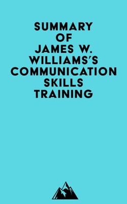Summary of James W. Williams's Communication Skills Training