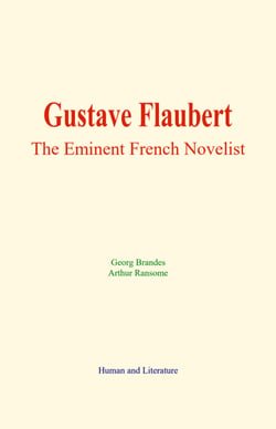 Gustave Flaubert : The Eminent French Novelist