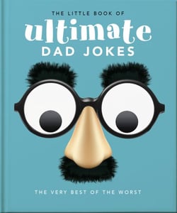 The Little Book of Ultimate Dad Jokes - The Very Best of the Worst