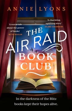 The Air Raid Book Club - The most uplifting, heartwarming story of war, friendship and the love of books