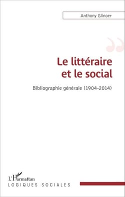 Le littéraire et le social - Bibliographie générale (1904-2014)