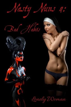 Nasty Nuns 4: Bad Habits - Nasty Nuns, #4