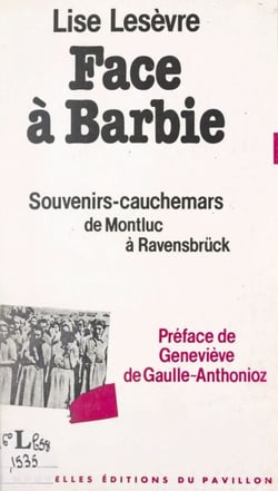 Face à Barbie - Souvenirs-cauchemars, de Montluc à Ravensbrück