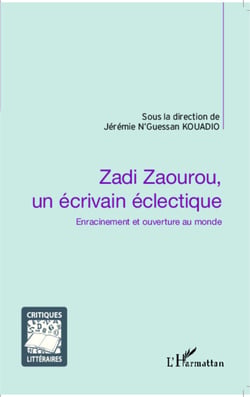 Zadi Zaourou, un écrivain éclectique - Enracinement et ouverture au monde
