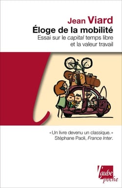 Eloge de la mobilité - Essai sur le capital temps libre et la valeur travail