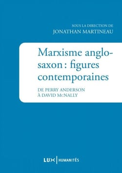 Marxisme anglo-saxon : figures contemporaines - De Perry Anderson à David McNally