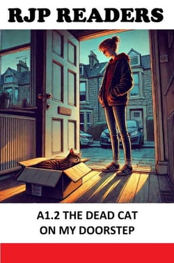 A1.2 The Dead Cat on My Doorstep - RJP READERS