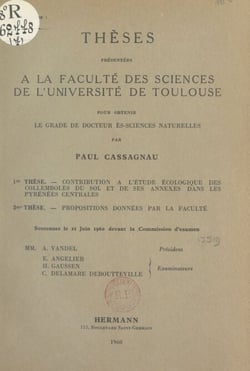 Contribution à l'étude écologique des collemboles du sol et de ses annexes dans les Pyrénées centrales - Thèse présentée à la Faculté des sciences de l'Université de Toulouse pour obtenir le grade de Docteur ès-sciences naturelles. Suivi de Proposition...
