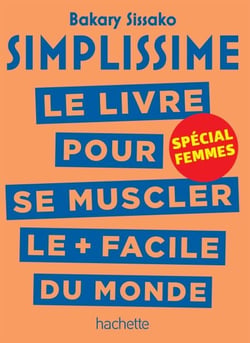 Simplissime - Se muscler, spécial femmes - Le livre pour se muscler le + facile du monde, spécial femmes
