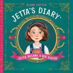 Jetta Became A Big Sister - Jetta's Diary, #3