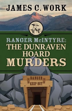 Ranger McIntyre: The Dunraven Hoard Murders - A Ranger McIntyre Mystery, #3
