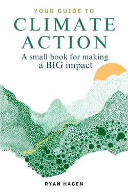 Your Guide to Climate Action: How to Move Beyond Your Footprint and Make a BIG Impact