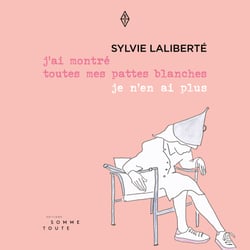 J'ai montré toutes mes pattes blanches, je n'en ai plus