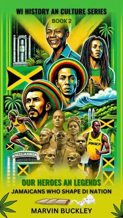Our Heroes an Legends: Jamaicans Who Shape Di Nation - Wi History an Culture, #2