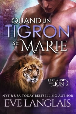 Quand un Tigron se Marie - Le Clan du Lion, #9