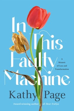 In This Faulty Machine - A Memoir of Loss and Transformation