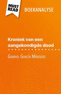 Kroniek van een aangekondigde dood van Gabriel García Márquez (Boekanalyse) - Volledige analyse en gedetailleerde samenvatting van het werk