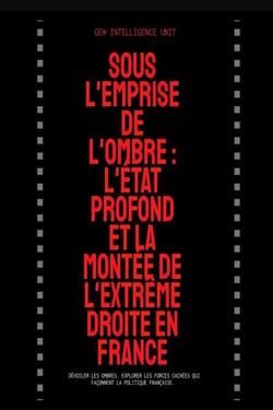 Sous l'Emprise de l'Ombre : L'État Profond et la Montée de l'Extrême Droite en France