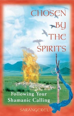 Chosen by the Spirits - Following Your Shamanic Calling