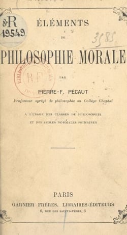 Éléments de philosophie morale - À l'usage des classes de philosophie et des écoles normales primairesS