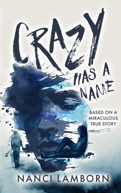 Crazy Has A Name: A Novel