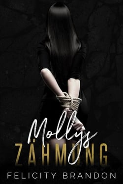 Mollys Zähmung - Die dunklen Bedürfnisse, #2