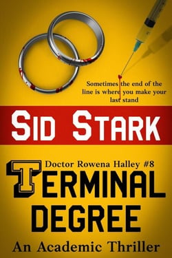 Terminal Degree: An Academic Thriller - Doctor Rowena Halley, #8