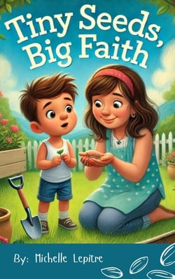 Tiny Seeds, Big Faith