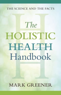The Holistic Health Handbook - A Scientific Approach