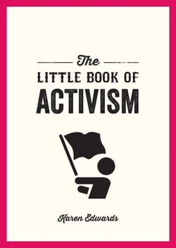 The Little Book of Activism - A Pocket Guide to Making a Difference