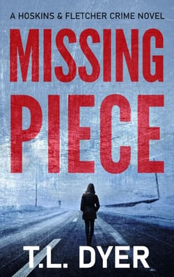 Missing Piece - Hoskins &amp; Fletcher Crime Series, #4