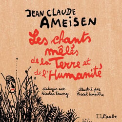 Les chants mêlés de la Terre et de l'Humanité (illustré)