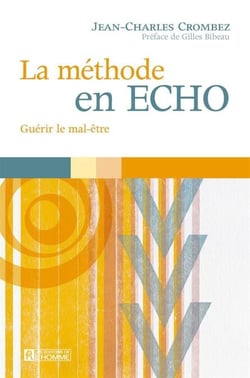 La méthode en écho - Guérir le mal-être