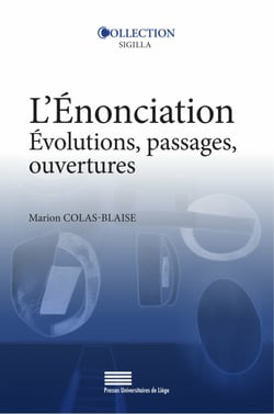 L’Énonciation - Évolutions, passages, ouvertures