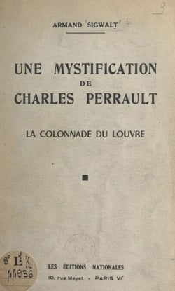 Une mystification de Charles Perrault - La colonnade du Louvre