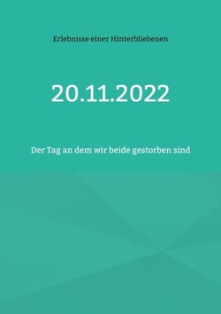 20.11.2022 - Der Tag an dem wir beide gestorben sind