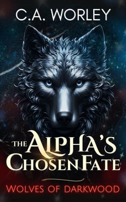 The Alpha's Chosen Fate - Wolves of Darkwood, #1