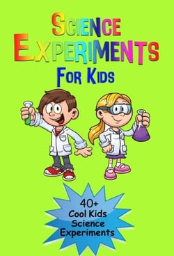 Science Experiments for Kids: 40+ Cool Kinds Science Experiments (A Fun &amp; Safe Kids Science Experiment Book)
