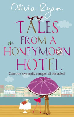 Tales From A Honeymoon Hotel: a warm and witty holiday read about life after 'I Do' - Number 3 in series