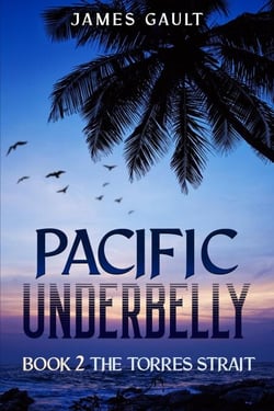Pacific Underbelly - Book 2 The Torres Strait - Pacific Underbelly