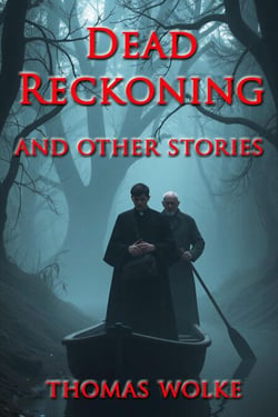 Dead Reckoning and Other Stories