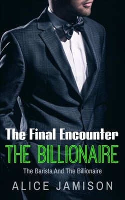 The Final Encounter The Barista And The Billionaire - Seducing The Billionaire, #5